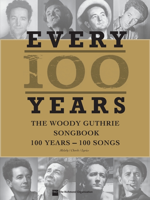 Title details for Every 100 Years--The Woody Guthrie Centennial Songbook by Woody Guthrie - Available